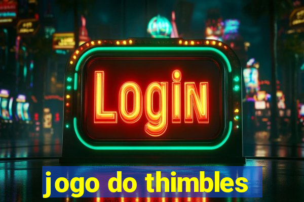 jogo do thimbles